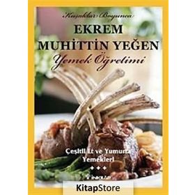 ÇEŞİTLİ ET VE YUMURTA YEMEKLERI (CILT 3) - EKREM MUHITTIN YEĞEN