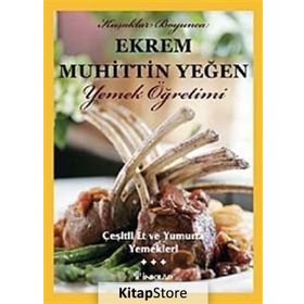 ÇEŞİTLİ ET VE YUMURTA YEMEKLERI (CILT 3) - EKREM MUHITTIN YEĞEN