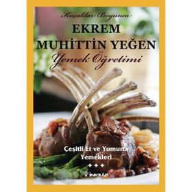 ÇEŞİTLİ ET VE YUMURTA YEMEKLERI (CILT 3) - EKREM MUHITTIN YEĞEN