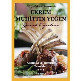 ÇEŞİTLİ ET VE YUMURTA YEMEKLERI (CILT 3) - EKREM MUHITTIN YEĞEN