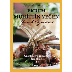 ÇEŞİTLİ ET VE YUMURTA YEMEKLERI (CILT 3) - EKREM MUHITTIN YEĞEN