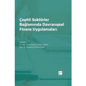 Çeşitli Sektörler Bağlamında Davranışsal Finans Uygulamaları - Hüseyin Başar Önem Mustafa Demirkiran