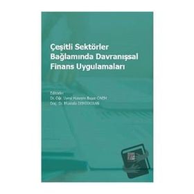 Çeşitli Sektörler Bağlamında Davranışsal Finans Uygulamaları - Hüseyin Başar Önem Mustafa Demirkiran