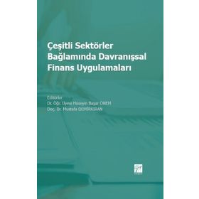 Çeşitli Sektörler Bağlamında Davranışsal Finans Uygulamaları - Hüseyin Başar Önem Mustafa Demirkiran