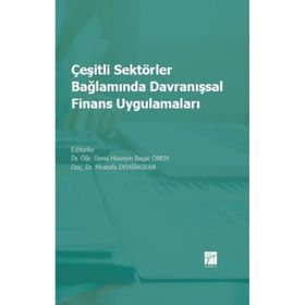 Çeşitli Sektörler Bağlamında Davranışsal Finans Uygulamaları - Hüseyin Başar Önem Mustafa Demirkiran