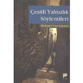 ÇEŞİTLİ YALNIZLIK SÖYLENTİLERİ - MEHMET CAN ŞAŞMAZ