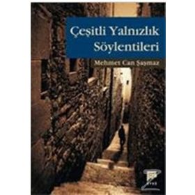 ÇEŞİTLİ YALNIZLIK SÖYLENTİLERİ - MEHMET CAN ŞAŞMAZ
