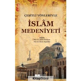 Çeşitli Yönleriyle İslam Medeniyeti - Kolektif