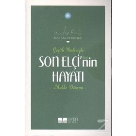 Çeşitli Yönleriyle Son Elçinin Hayatı - Mekke Dönemi - Adnan Demircan