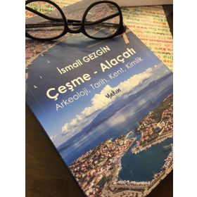 Çeşme-Alaçatı: Arkeoloji Tarih Kent Kimlik - İsmail Gezgin