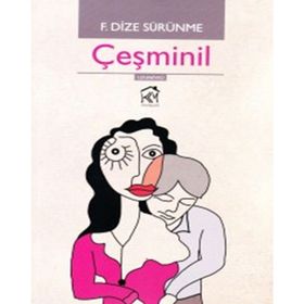 ÇEŞMINIL - F. DIZE SÜRÜNME