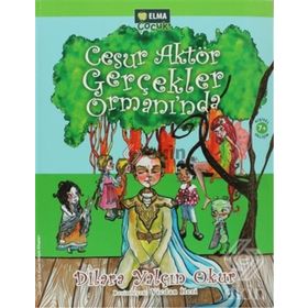 CESUR AKTÖR GERÇEKLER ORMANI'NDA - DILARA YALÇIN OKUR