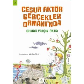 CESUR AKTÖR GERÇEKLER ORMANI'NDA - DILARA YALÇIN OKUR