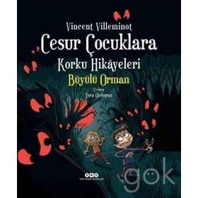 Cesur Çocuklara Korku Hikayeleri - Büyülü Orman - Kollektif