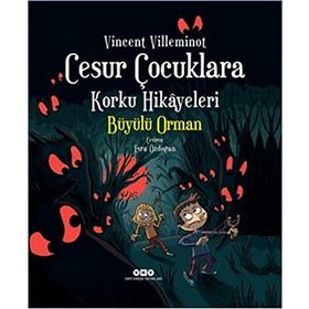 Cesur Çocuklara Korku Hikayeleri - Büyülü Orman - Kollektif