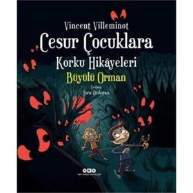 Cesur Çocuklara Korku Hikayeleri - Büyülü Orman - Kollektif