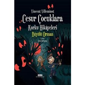 Cesur Çocuklara Korku Hikayeleri - Büyülü Orman - Kollektif