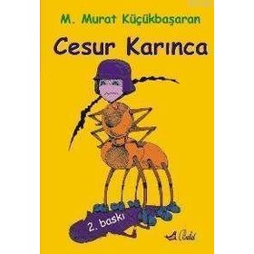 CESUR KARINCA - MEHMET MURAT KÜÇÜKBAŞARAN