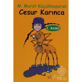 CESUR KARINCA - MEHMET MURAT KÜÇÜKBAŞARAN