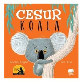 Cesur Koala - Rachel Bright