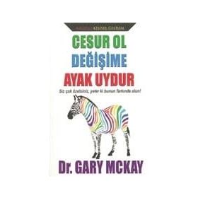 Cesur Ol Değişime Ayak Uydur - Gary D. McKay