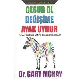 Cesur Ol Değişime Ayak Uydur - Gary D. McKay
