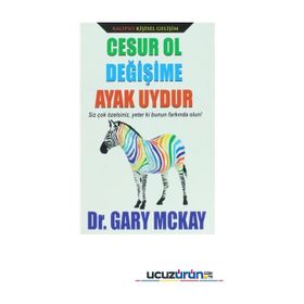 Cesur Ol Değişime Ayak Uydur - Gary D. McKay