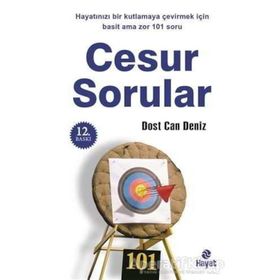 CESUR SORULAR HAYATINIZI BIR KUTLAMAYA ÇEVİRMEK İÇİN 101 SORU - DOST CAN DENIZ