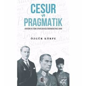 Cesur ve Pragmatik - Özgür Körpe