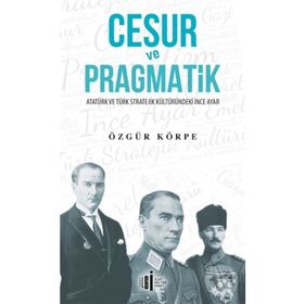 Cesur ve Pragmatik - Özgür Körpe