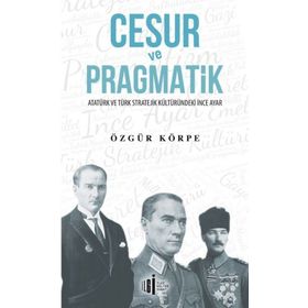 Cesur ve Pragmatik - Özgür Körpe