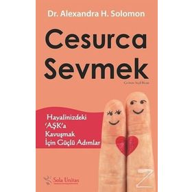 Cesurca Sevmek - Alexandra H. Solomon