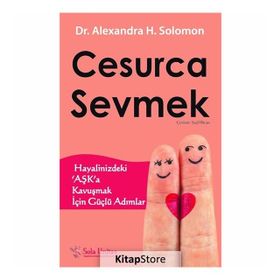Cesurca Sevmek - Alexandra H. Solomon