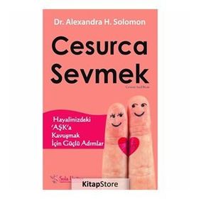 Cesurca Sevmek - Alexandra H. Solomon
