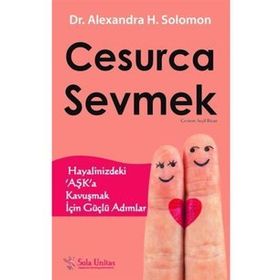 Cesurca Sevmek - Alexandra H. Solomon