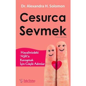 Cesurca Sevmek - Alexandra H. Solomon