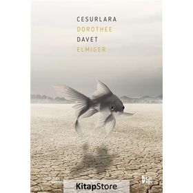Cesurlara Davet - Dorothee Elmiger