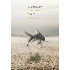 Cesurlara Davet - Dorothee Elmiger