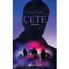 Çete - Arbede - Epsilon Yayınları