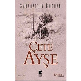 Çete Ayşe 1. Cilt - Sabahattin Burhan
