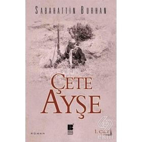 Çete Ayşe 1. Cilt - Sabahattin Burhan