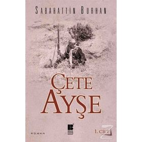 Çete Ayşe 1. Cilt - Sabahattin Burhan