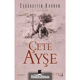 Çete Ayşe 1. Cilt - Sabahattin Burhan