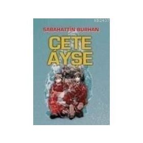 ÇETE AYŞE 1 - SABAHATTIN BURHAN