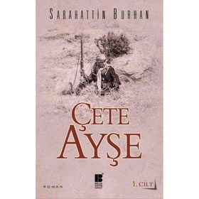 ÇETE AYŞE 1 - SABAHATTIN BURHAN