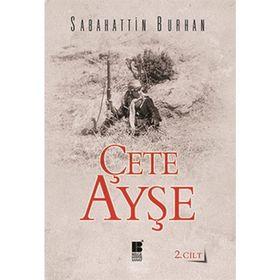 ÇETE AYŞE CILT: 2 - SABAHATTIN BURHAN