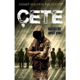 Çete-Kötülere Geçit Yok - Ahmet Haldun Terzioğlu