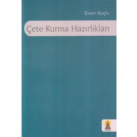 ÇETE KURMA HAZIRLIKLARI - EVREN KUÇLU