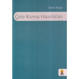 ÇETE KURMA HAZIRLIKLARI - EVREN KUÇLU