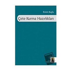 ÇETE KURMA HAZIRLIKLARI - EVREN KUÇLU